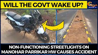 Will the Govt wake up? Non-functioning Streetlights on Manohar Parrikar HW causes accident