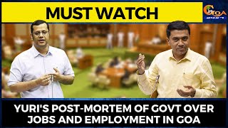 #MustWatch | Yuri's post-mortem of Govt over jobs and employment in Goa