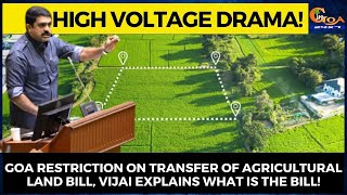 #HighVoltageDrama over Goa Restriction on Transfer of Agricultural Land Bill