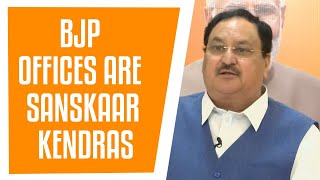 BJP Offices are Sanskaar Kendras | JP Nadda | BJP Office | Telangana | Andhra Pradesh