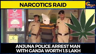 Anjuna police arrest man with Ganja worth 1.5 lakh