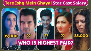 Tere Ishq Mein Ghayal STAR CAST Salary | Kaun Hai Highest Paid? | Karan Kundra, Gashmeer, Reem
