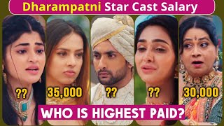 Dharampatni Star Cast Ki Salary |