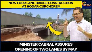 New four lane bridge construction at Hodar-Curchorem.