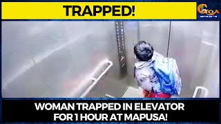 Woman trapped in elevator for 1 hour at Mapusa! Rescued by fire brigade officials