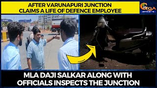 MLA Daji Salkar along with officials inspects the Varunapuri junction