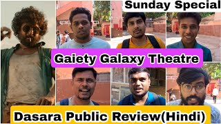 Dasara Movie Public Review Day 4 Hindi Version At Gaiety Galaxy Theatre In Mumbai