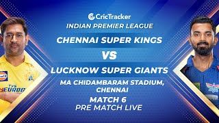???? IPL Pre-match LIVE: Chennai Super Kings vs Lucknow Super Giants, Match-6