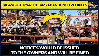 Calangute p'yat clears abandoned vehicles.