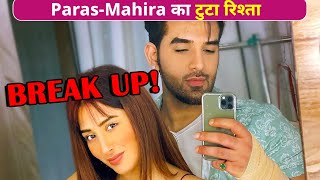 Mahira Sharma Aur Paras Chhabra Ka Hua BREAK-UP
