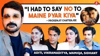 Prosenjit on REJECTING Salman Khan's role in Maine Pyar Kiya | Aditi, Vikramaditya, Wamiqa, Sidhant