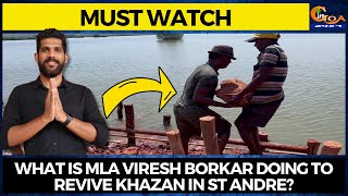 What is MLA Viresh Borkar doing to revive Khazan in St Andre?