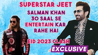 Superstar Jeet On Salman Khan, Kisi Ka Bhai Kisi Ki Jaan, Chengiz EID Clash 2023