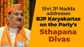 Shri JP Nadda addresses BJP Karyakartas on the Party's Sthapana Divas | BJP Foundation day