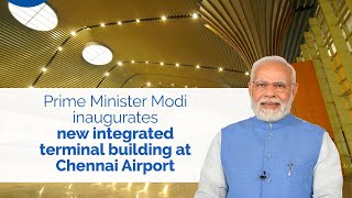 Prime Minister Modi inaugurates new integrated terminal building at Chennai Airport