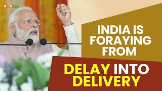 Now is the time when infrastructure projects mean 'Delivery'! I PM Modi