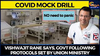 COVID Mock Drill- Rane says no need to panic, Govt following protocols set by Union Ministry