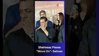 Shehnaaz Please "Move On"- Salman Khan