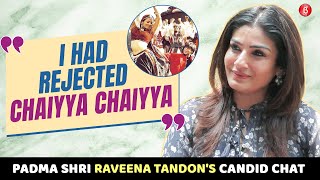 Raveena Tandon on Padma Shri, daughter's debut, nepotism, rejecting Chaiyya Chaiyya, father's loss