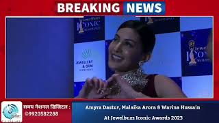 Amyra Dastur, Malaika Arora & Warina Hussain At Jewelbuzz Iconic Awards 2023.