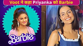 Voot Ne Priyanka Chahar Choudhary Ko Diya Barbie Ka Title, Priyanka Ne Diya Aisa Reaction