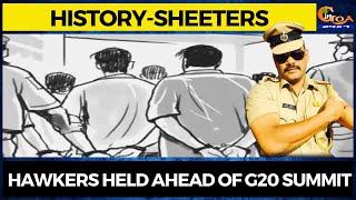 History-sheeters | Hawkers held ahead of G20 summit
