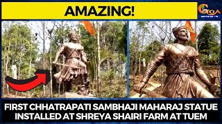 #Amazing! First Chhatrapati Sambhaji Maharaj statue installed at Shreya Shairi Farm at Tuem