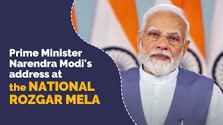 Prime Minister Narendra Modi's address at the National Rozgar Mela