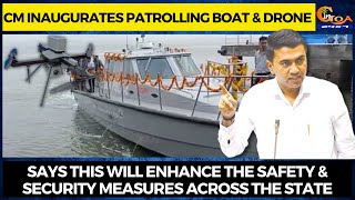CM inaugurates patrolling boat & drone.