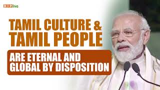 Why did PM Modi call Tamil culture and Tamil people eternal and global? I PM Modi I Tamil culture