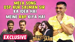 MELA Song Devi Sri Prasad Ka Song, Meine Bas RAP Kiya Hai | Honey Singh On Kisi Ka Bhai Kisi Ki Jaan
