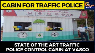 Cabin for Traffic Police. State Of The Art Traffic Police Control Cabin at Vasco