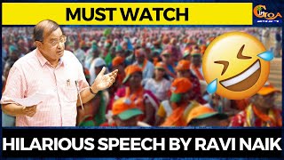#MustWatch- Hilarious speech by Ravi Naik