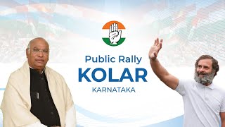 LIVE: Congress President Sh. Mallikarjun Kharge & Sh. Rahul Gandhi address rally in Kolar, Karnataka