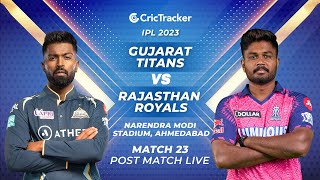 ????IPL 2023 Live: Match 23, Gujarat Titans vs Rajasthan Royals - Post-Match Analysis