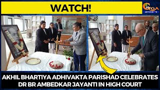 #Watch! Akhil Bhartiya Adhivakta Parishad celebrates Dr BR Ambedkar Jayanti in High Court