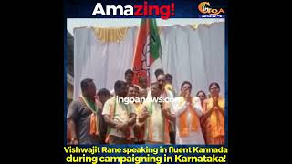 Health Minister Vishwajit Rane speaks fluent Kannada during campaigning in Karnataka