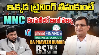 CA Praveen Kumar About Planet Finance Business School Courses | BS Talk Show | Top Telugu TV