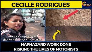 Haphazard work done risking the lives of motorists: Cecille Rodrigues