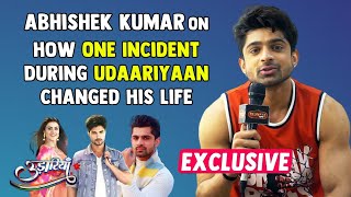 Abhishek Kumar On How One Incident During Udaariyaan Changed His Life | Exclusive
