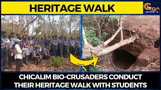 Heritage Walk- Chicalim Bio-Crusaders conduct their heritage walk with students