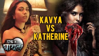 Tere Ishq Mein Ghayal | Kavya Compared With The Vampire Diaries Katherine