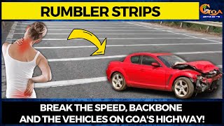 Rumbler Strips- break the speed, backbone and the vehicles on Goa's highway!