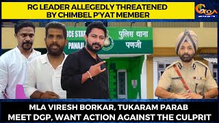 RG leader allegedly threatened by Chimbel panchayat member.