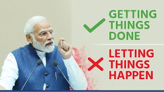 Adopt the attitude of 'Getting things done' and not of 'Letting things happen'! I PM Modi