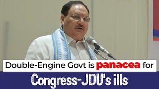 Double-Engine Govt is panacea for Congress-JDU's ills