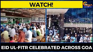 #Watch! Eid Ul-Fitr celebrated across Goa