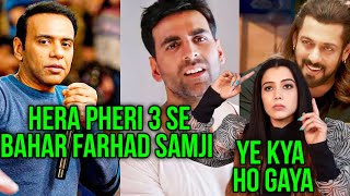 Hera Pheri 3 Se Bahar Farhad Samji, Makers Ka Bada Decision | Akshay Kumar
