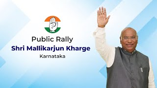 LIVE: Congress President Shri Mallikarjun Kharge addresses the public in Tarikere, Karnataka.