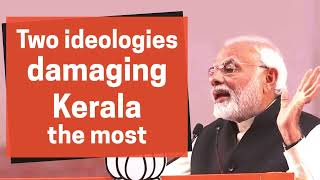 Two ideologies damaging Kerala the most